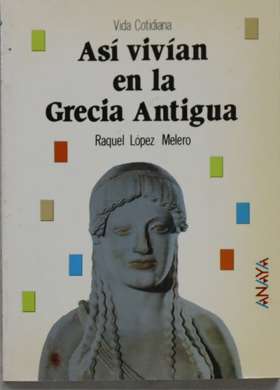 Así vivían en la Grecia antigua