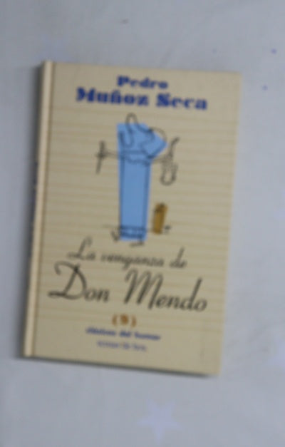 La venganza de don Mendo caricatura de tragedia en cuatro jornadas, original, escrita en verso, con algún que otro ripio