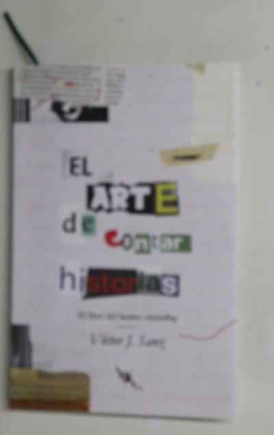 El arte de contar historias : introducción al business storytelling