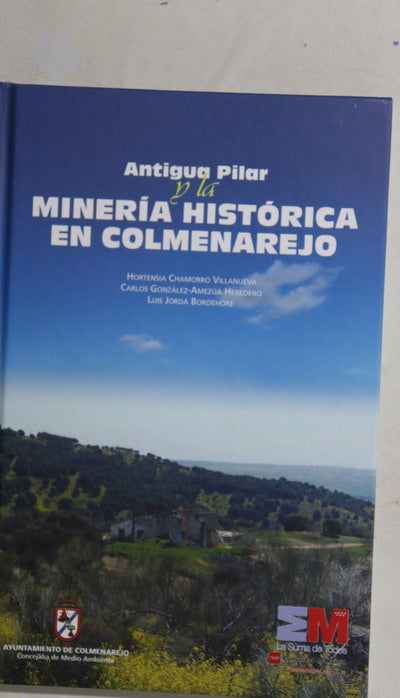 "Antigua Pilar" y la minería histórica en Colmenarejo