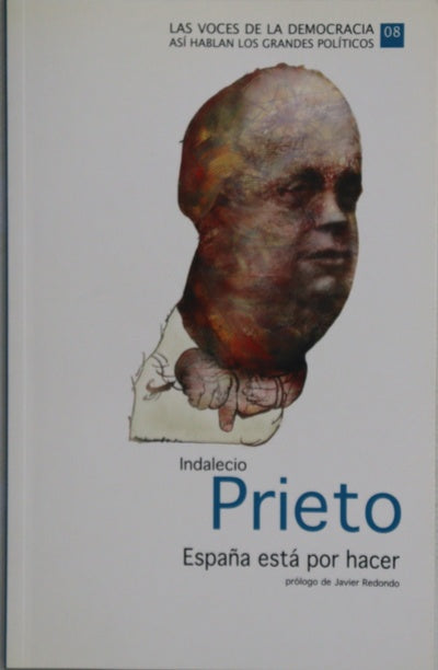 Indalecio Prieto. España está por hacer