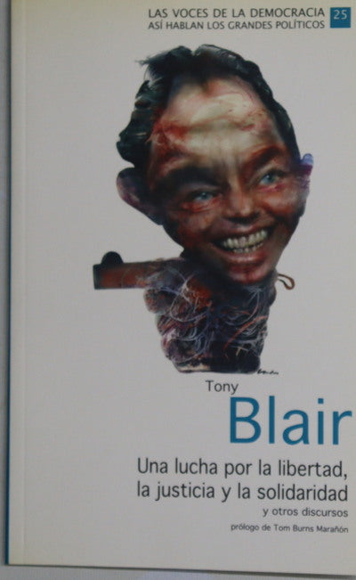 Tony Blair. Una lucha por la libertad, la justicia y la solidaridad