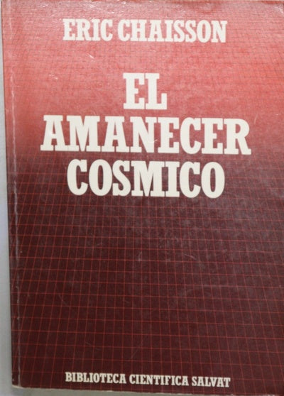 El amanecer cósmico orígenes de la materia y la vida