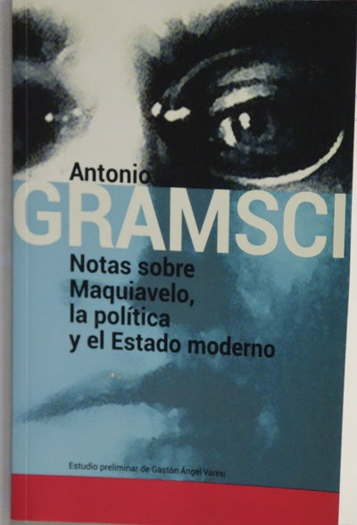 Notas sobre Maquiavelo, la política y el Estado moderno