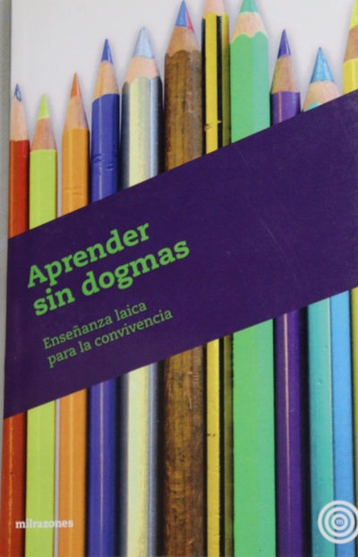Aprender sin dogmas enseñanza laica para la convivencia