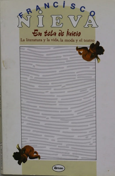 En tela de juicio la literatura y la vida, la moda y el teatro