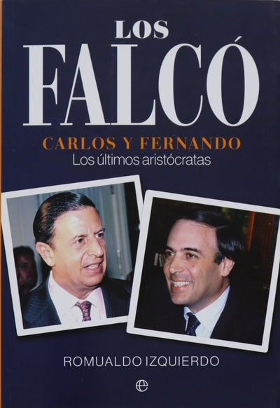 Los Falcó : Carlos y Fernando, los últimos aristócratas