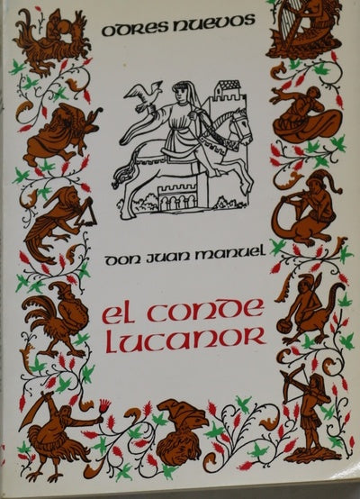 El Conde Lucanor o Libro de los enxiemplos del Conde Lucanor et de Patronio