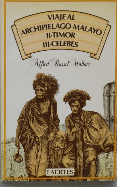 Viaje al Archipiélago Malayo. II Timor. III Celebes