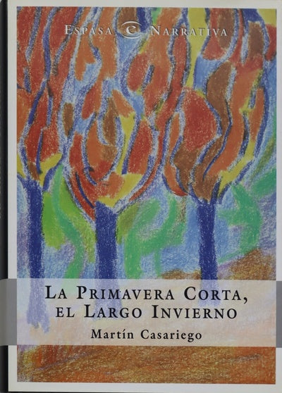 La primavera corta, el largo invierno