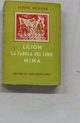 Liliom. La fábula del lobo. Mima