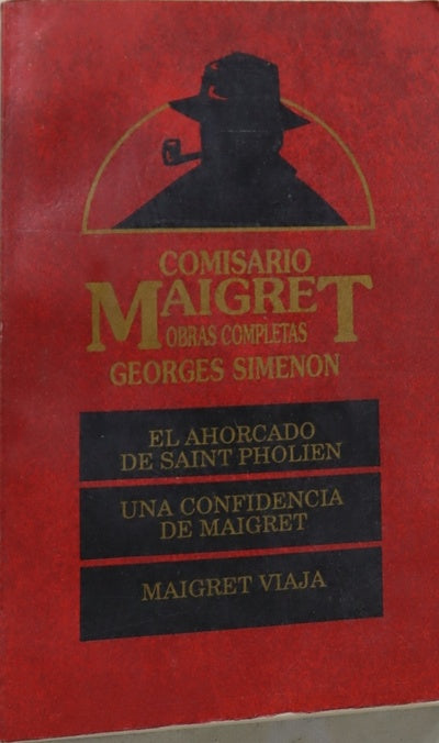 El ahorcado de Saint-Pholien. Una confidencia de Maigret. Maigret viaja