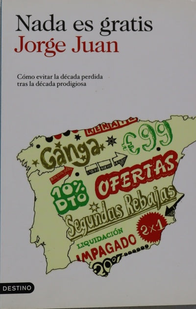 Nada es gratis : cómo evitar la década perdida tras la década prodigiosa