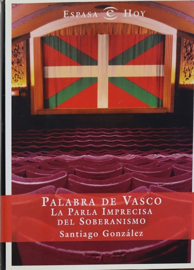 Palabra de vasco la parla imprecisa del soberanismo