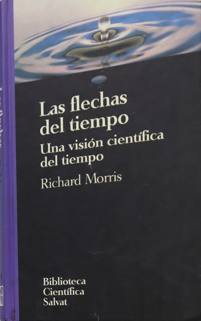 Las flechas del tiempo una visión científica del tiempo