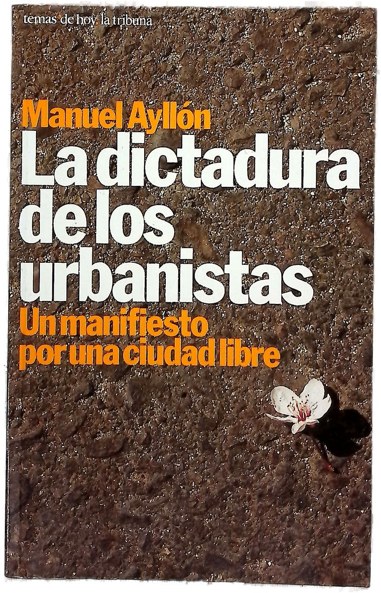La dictadura de los urbanistas un manifiesto por la ciudad libre