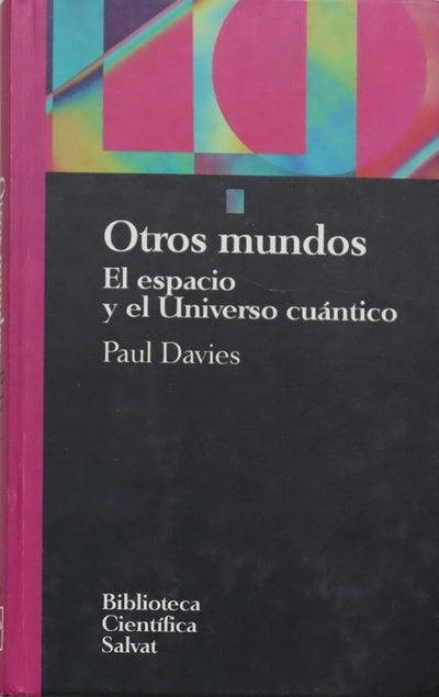 Otros mundos el espacio y el universo cuántico