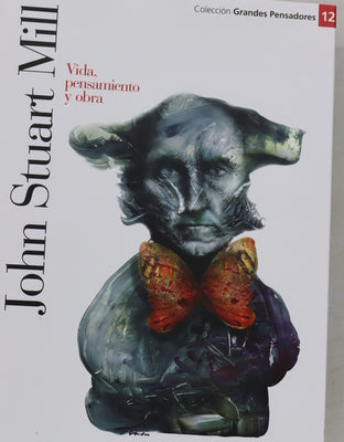 John Stuart Mill vida, pensamiento y obra