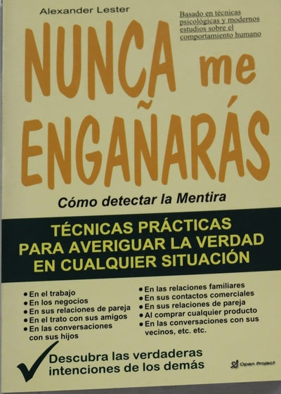 Cómo detectar la mentira-- y descubrir las verdaderas intenciones de los demás basado en técnicas psicológicas y modernos estudios sobre el comportamiento humano