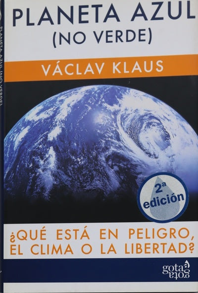 Planeta azul (no verde) ¿qué está en peligro, el clima o la libertad?