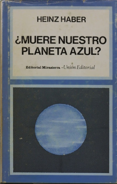 ¿Muere nuestro planeta azul? La historia natural de nuestra superpoblada tierra