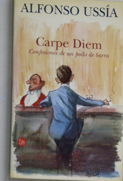 Carpe diem confesiones de un pollo de barra