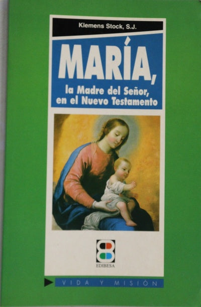 María, la Madre del Señor en el Nuevo Testamento