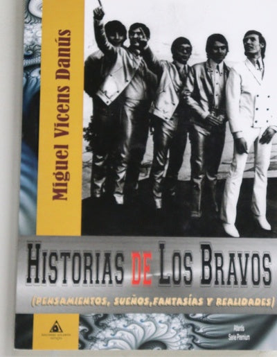 Historias de los Bravos : (pensamientos, sueños, fantasías y realidades)