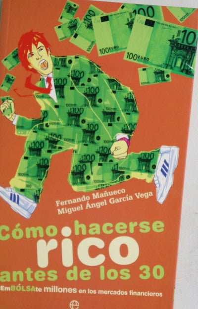 Cómo hacerse rico antes de los 30 embólsate millones en los mercados financieros