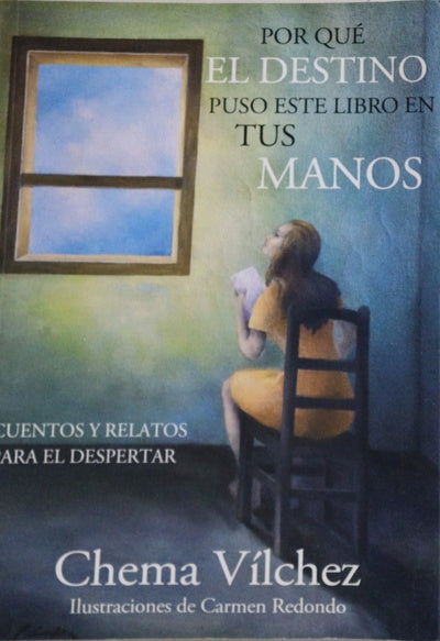 Por qué el destino puso este libro en tus manos : cuentos y relatos para el despertar