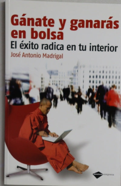 Gánate y ganarás en bolsa el éxito radica en tu interior