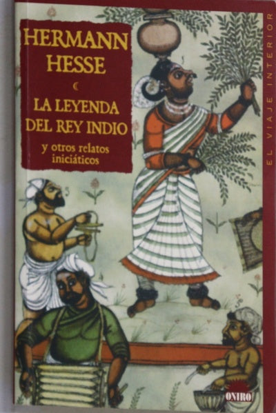 La leyenda del rey indio y otros relatos iniciáticos