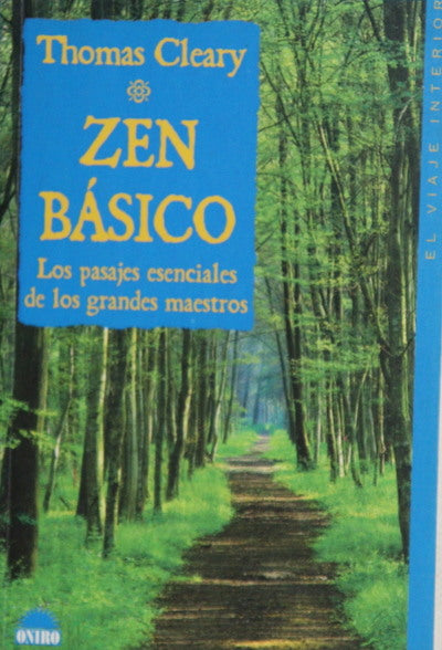 Zen básico los pasajes esenciales de los grandes maestros