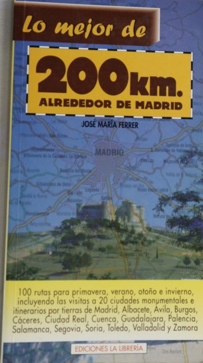 Lo mejor de 200 Km. alrededor de Madrid