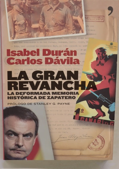 La gran revancha la deformada memoria histórica de Zapatero