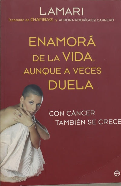 Enamorá de la vida, aunque a veces duela con cáncer también se crece