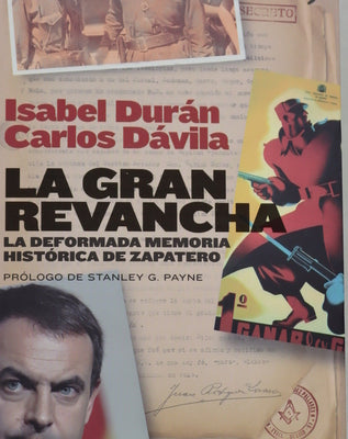 La gran revancha la deformada memoria histórica de Zapatero