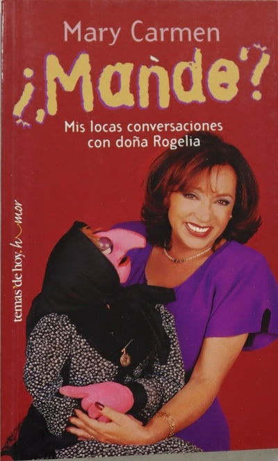 ¿Mande? mis locas conversaciones con doña Rogelia