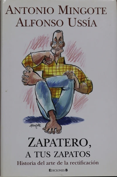 Zapatero, a tus zapatos historia del arte de la rectificación