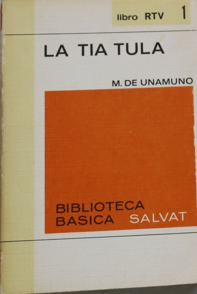 La tía Tula [Cómo se hace una novela]