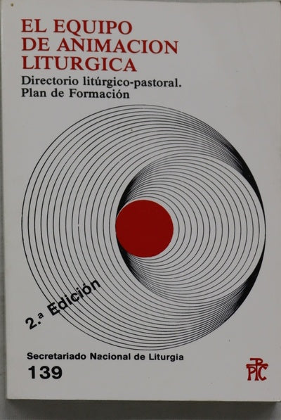 El equipo de animación litúrgica directorio litúrgico-pastoral : plan de formación