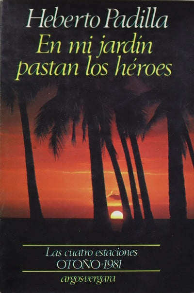 En mi jardín pastan los héroes