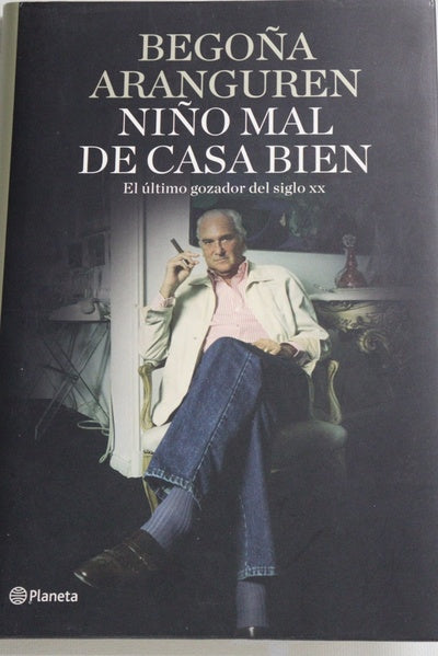 Niño mal de casa bien el último gozador del siglo XX