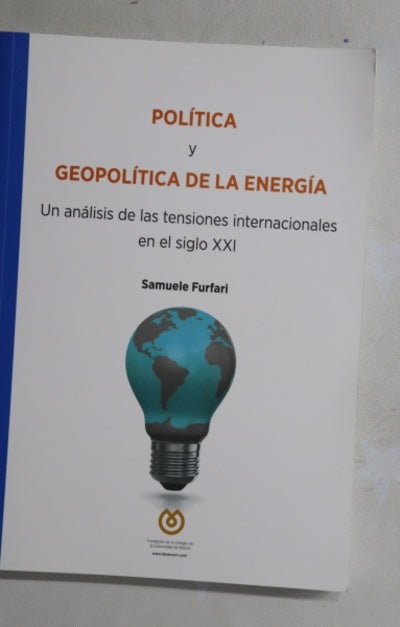 Política y geopolítica de la energía : un análisis de las tensiones internacionales en el siglo XXI
