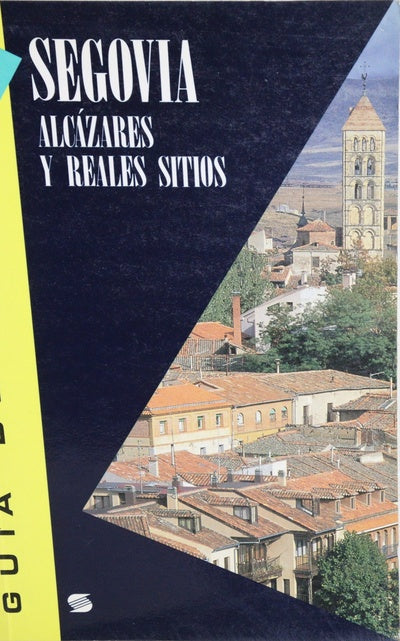Segovia Álcázares y Reales sitios