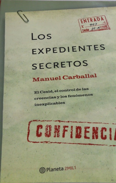 Los expedientes secretos el Cesid, el control de las creencias y los fenómenos inexplicables