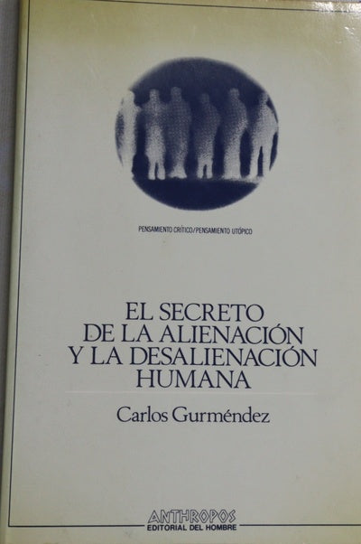 El secreto de la alienación y la desalienación humana