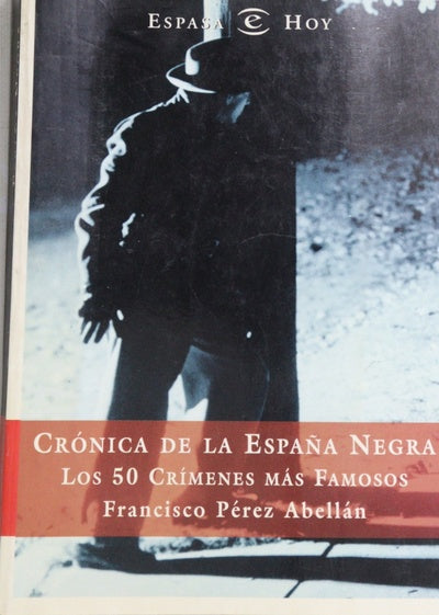 Crónica de la España negra los 50 crímenes más famosos