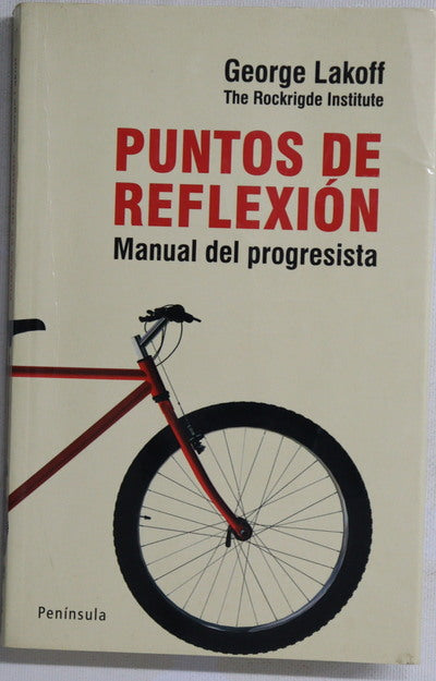 Puntos de reflexión manual del progresista : cómo transmitir los valores [y] la visión progresista estadounidense