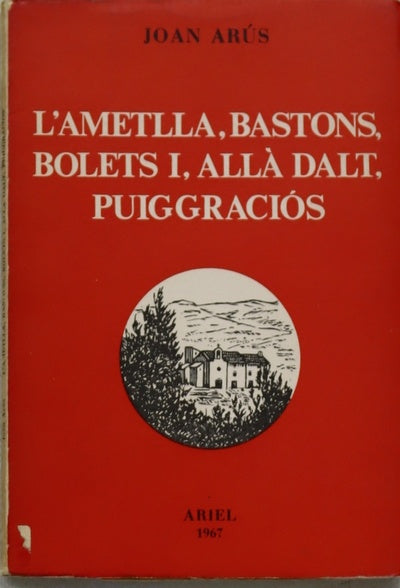 L'Ametlla, Bastons, Bolets i, alla dalt, Puiggraciós